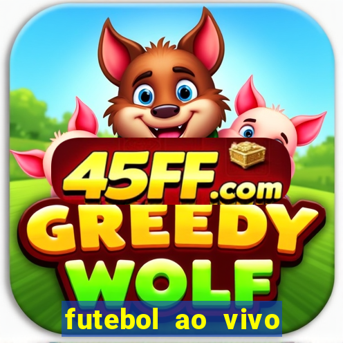 futebol ao vivo sem trava